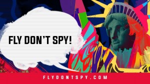 Fly Don't Spy