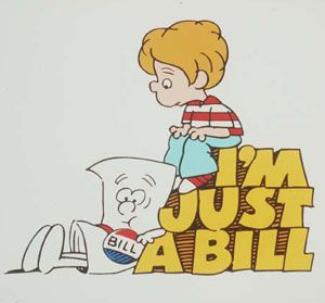 "I'm just a bill," with a child sitting on top of the words next to an anthropomorphic rolled-up piece of paper wearing a campaign button with the word "bill."